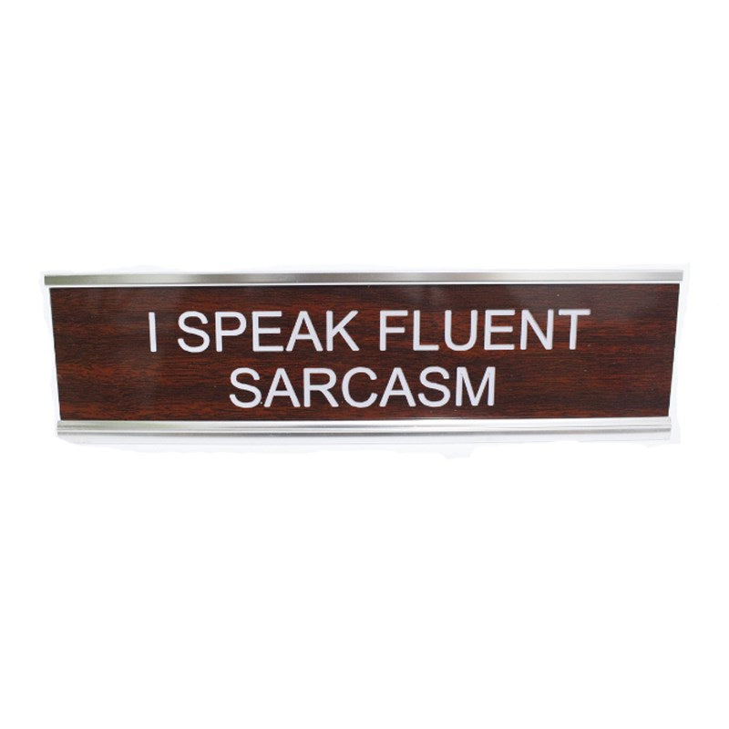 Desk Sign | Sarcasm